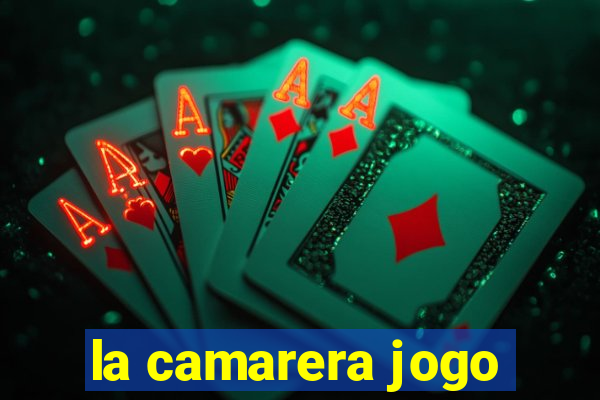 la camarera jogo